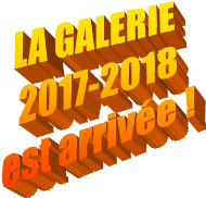 LA GALERIE 
2017-2018
est arriv�e !
